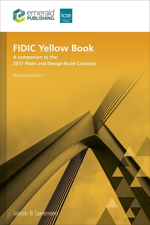 FIDIC Yellow Book, Revised edition : A companion to the 2017 Plant and Design-Build Contract (Paperback, 2 Revised edition)