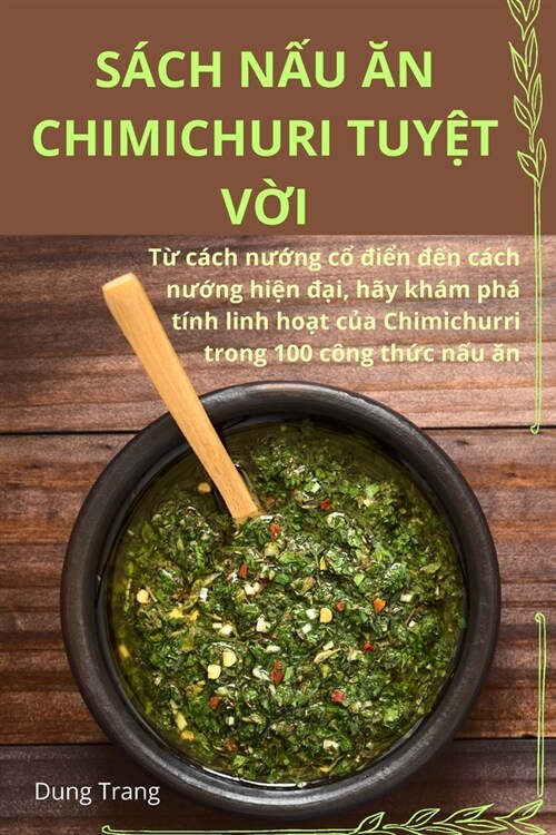 S?h NẤu Ăn Chimichuri TuyỆt VỜi (Paperback)