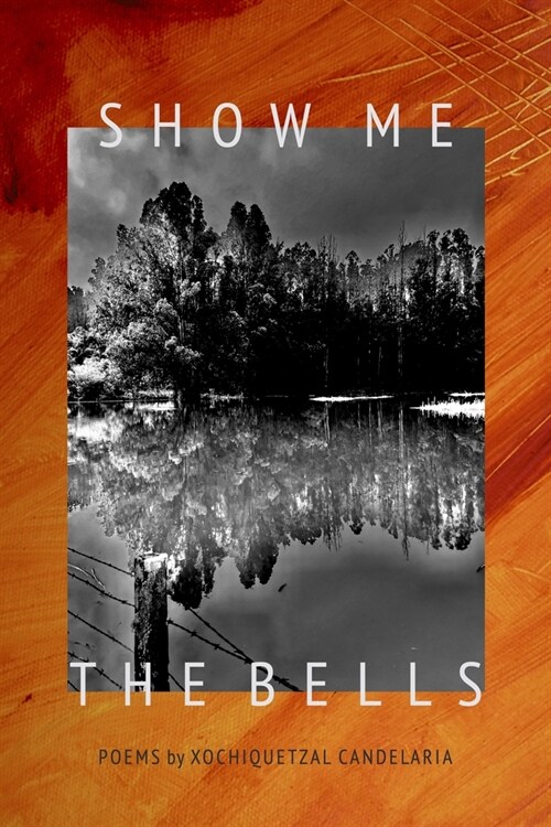 Show Me the Bells: Poetry (Paperback)