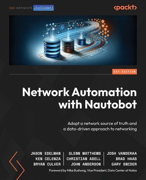 Network Automation with Nautobot: Adopt a network source of truth and a data-driven approach to networking (Paperback)