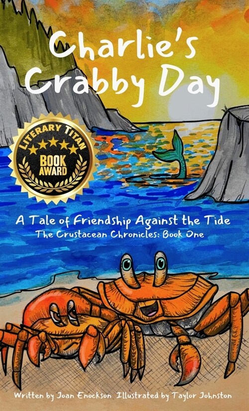 Charlies Crabby Day: A Tale of Friendship Against the Tide (Hardcover)