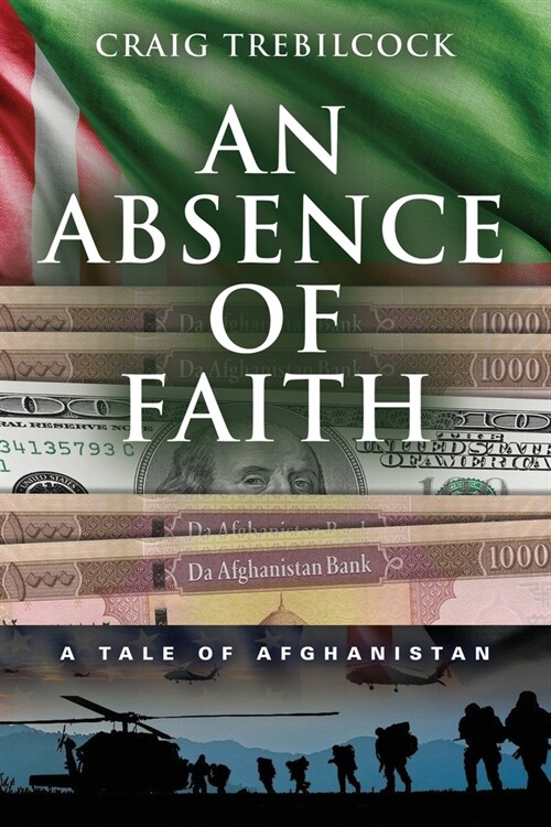 An Absence of Faith: A Tale of Afghanistan (Paperback)