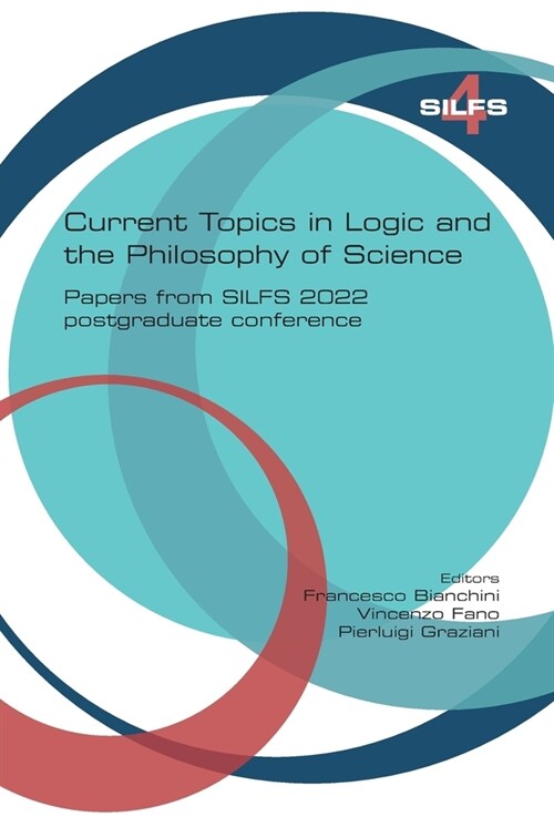 Current topics in Logic and the Philosophy of Science. Papers from SILFS 2022 postgraduate conference (Paperback)