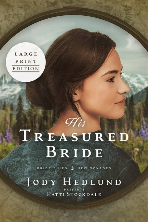 His Treasured Bride: A Bride Ships Novel LARGE PRINT Edition (Paperback)