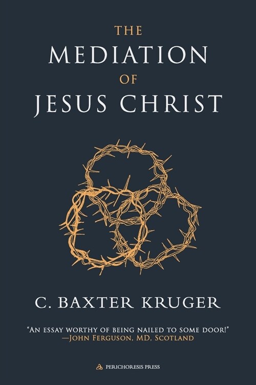 The Mediation of Jesus Christ (Paperback)