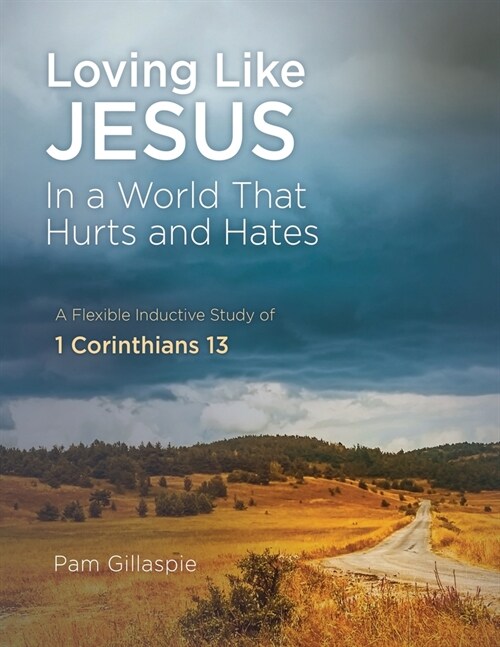 Loving Like Jesus: In a World that Hurts and Hates (Paperback)