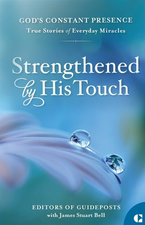 Strengthened by His Touch: True Stories of Everyday Miracles (Paperback)