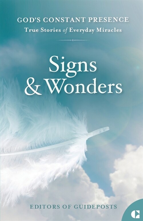 Signs & Wonders: True Stories of Everyday Miracles (Paperback)