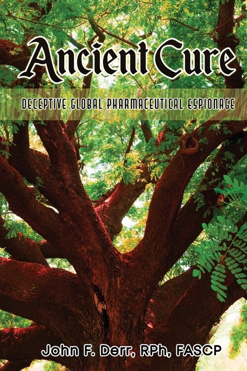 Ancient Cure: Deceptive Global Pharmaceutical Espionage (Paperback)