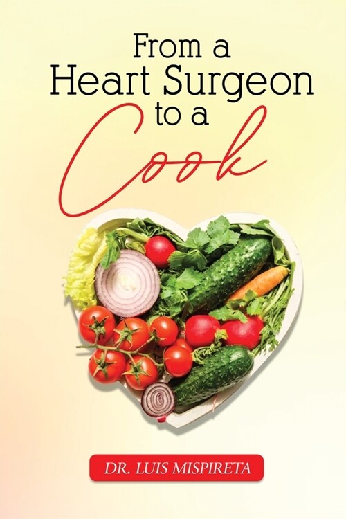 From A Heart Surgeon To A Cook (Paperback)