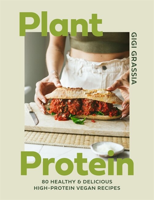 Plant Protein : 80 healthy and delicious high-protein vegan recipes (Hardcover)