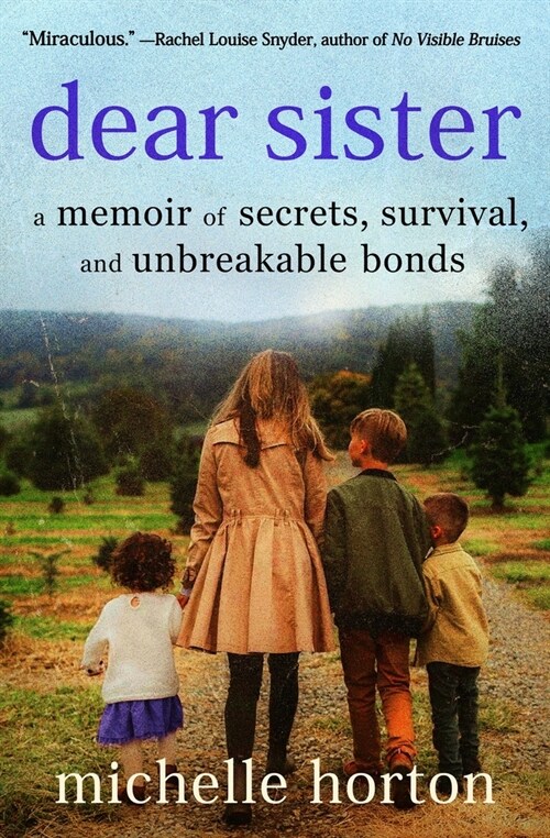 Dear Sister: A Memoir of Secrets, Survival, and Unbreakable Bonds (Paperback)
