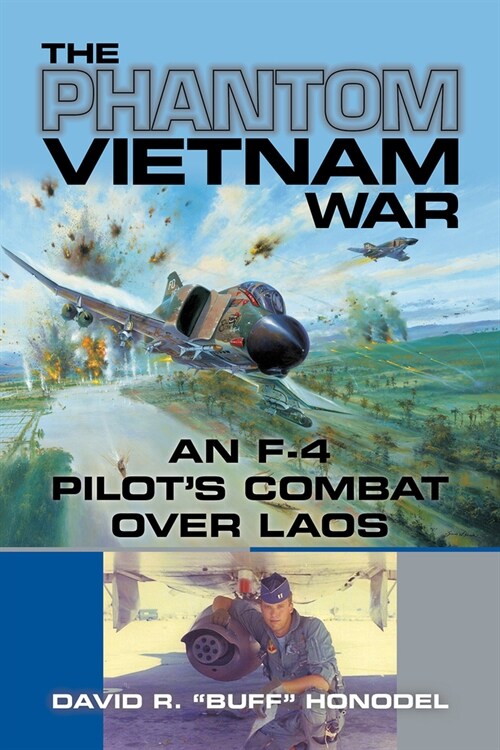The Phantom Vietnam War: An F-4 Pilots Combat Over Laos Volume 12 (Paperback)