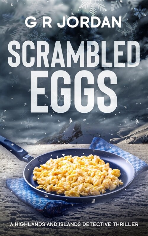 Scrambled Eggs: A Highlands and Islands Detective Thriller (Paperback)