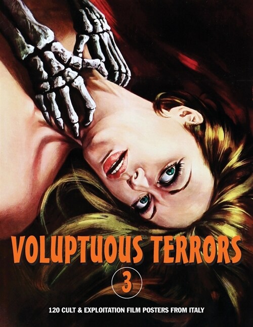 Voluptuous Terrors, Volume 3: 120 Cult & Exploitation Film Posters From Italy (Paperback)