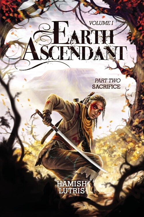 Earth Ascendant: Part Two: Sacrifice (Paperback)