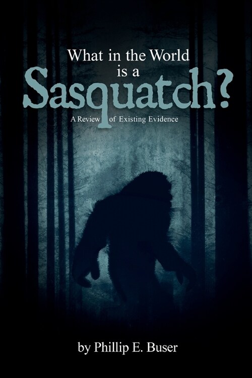 What in the World is a Sasquatch? (Paperback)