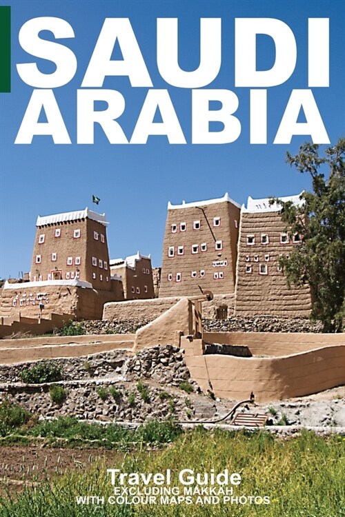 Saudi Arabia: Travel Guide (Not Including Makkah) (Paperback)