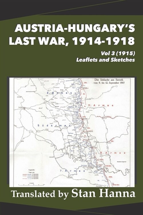 Austria-Hungarys Last War, 1914-1918 Vol 3 (1915): Leaflets and Sketches (Paperback)