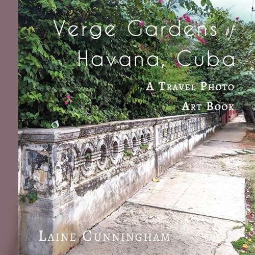 Verge Gardens of Havana, Cuba: A Travel Photo Art Book (Paperback)