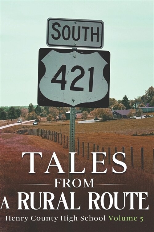 Tales From a Rural Route: Henry County High School Volume 5 (Paperback)