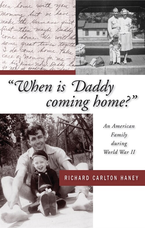 When Is Daddy Coming Home?: An American Family During World War II (Paperback)