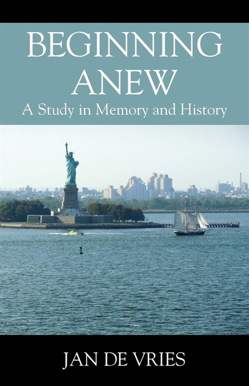 Beginning Anew: A Study in Memory and History (Paperback)