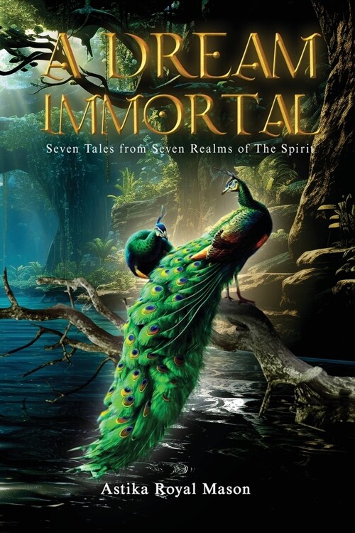 A Dream Immortal: Seven Tales from Seven Realms of The Spirit (Paperback)