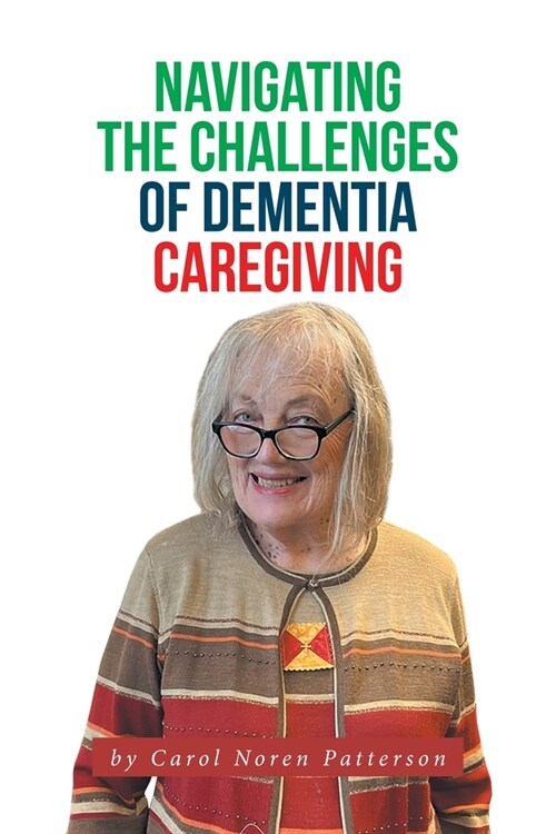 Navigating the Challenges of Dementia Caregiving (Paperback)