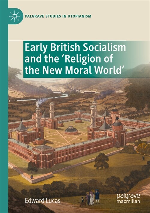 Early British Socialism and the Religion of the New Moral World (Paperback, 2023)