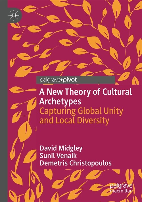 A New Theory of Cultural Archetypes: Capturing Global Unity and Local Diversity (Paperback, 2023)