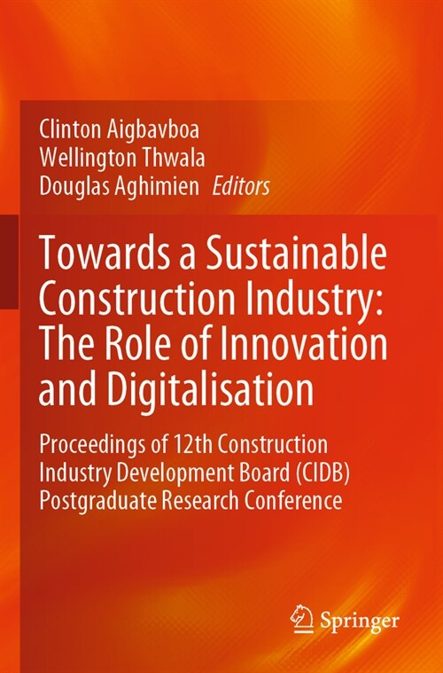 Towards a Sustainable Construction Industry: The Role of Innovation and Digitalisation: Proceedings of 12th Construction Industry Development Board (C (Paperback, 2023)