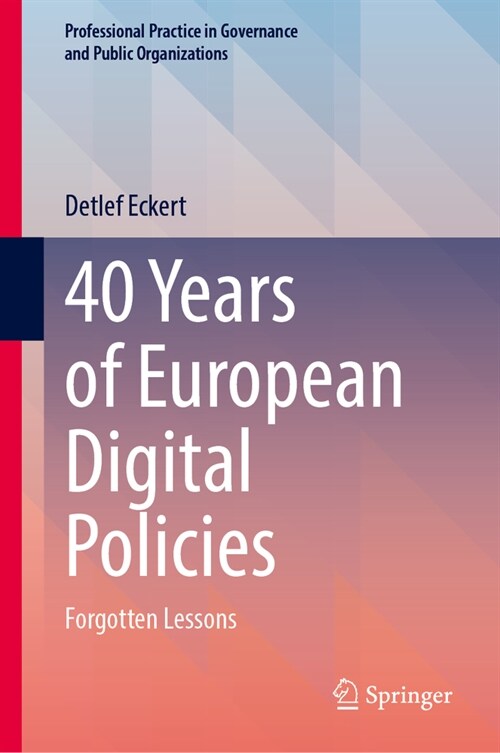 40 Years of European Digital Policies: Forgotten Lessons (Hardcover, 2024)