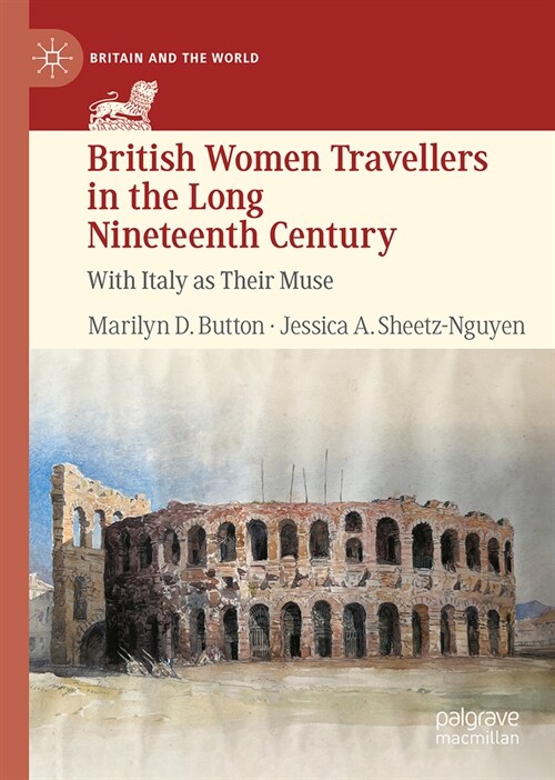 British Women Travellers in the Long Nineteenth Century: With Italy as Their Muse (Hardcover, 2024)