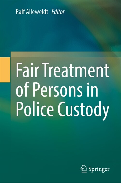 Fair Treatment of Persons in Police Custody (Hardcover, 2024)