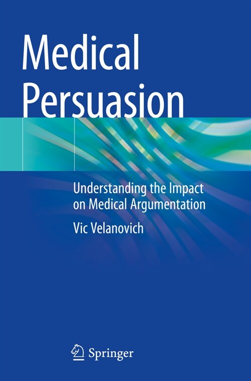 Medical Persuasion: Understanding the Impact on Medical Argumentation (Paperback, 2023)