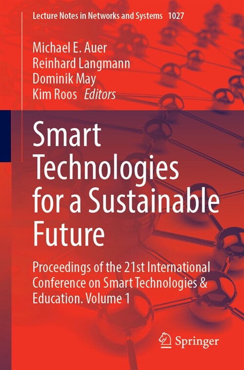 Smart Technologies for a Sustainable Future: Proceedings of the 21st International Conference on Smart Technologies & Education. Volume 1 (Paperback, 2024)