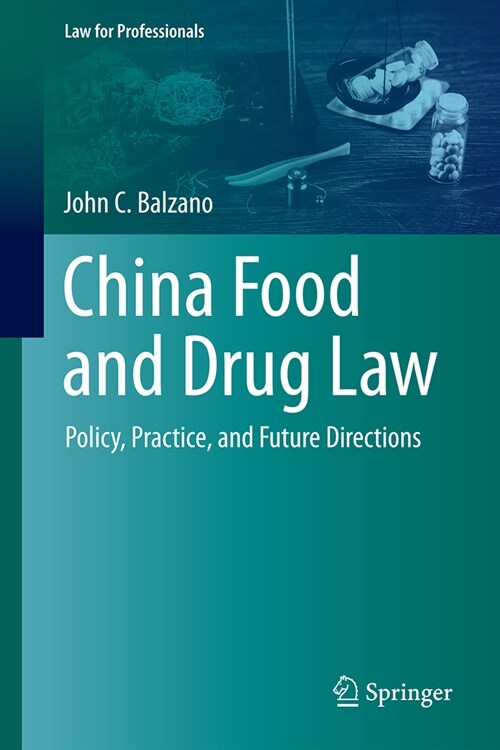 China Food and Drug Law: Policy, Practice, and Future Directions (Hardcover, 2024)