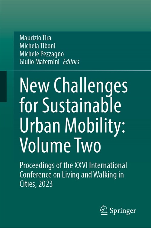 New Challenges for Sustainable Urban Mobility: Volume II: Proceedings of the XXVI International Conference on Living and Walking in Cities, 2023 (Hardcover, 2024)