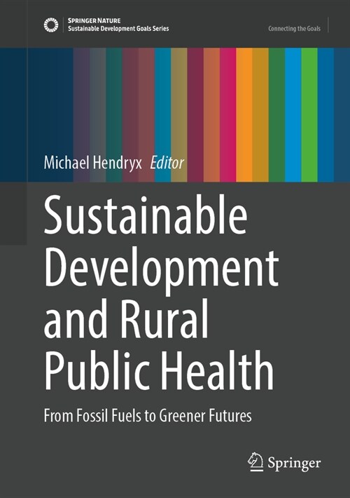 Sustainable Development and Rural Public Health: From Fossil Fuels to Greener Futures (Hardcover, 2024)