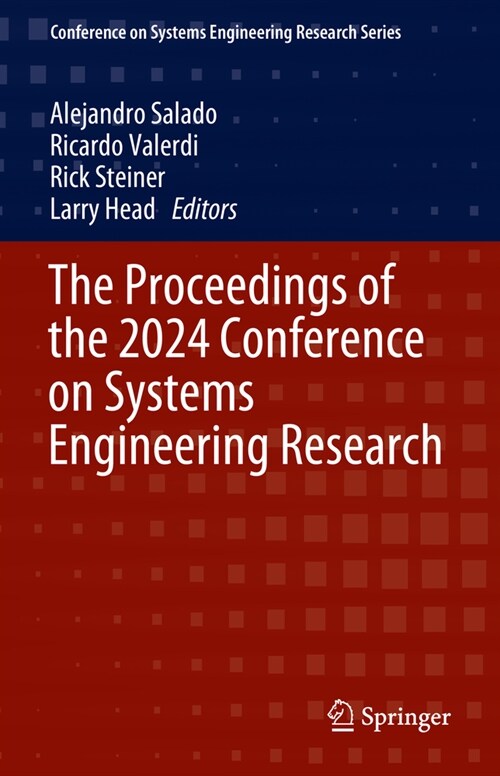 The Proceedings of the 2024 Conference on Systems Engineering Research (Hardcover, 2024)