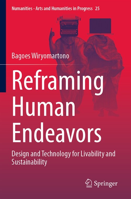 Reframing Human Endeavors: Design and Technology for Livability and Sustainability (Paperback, 2023)