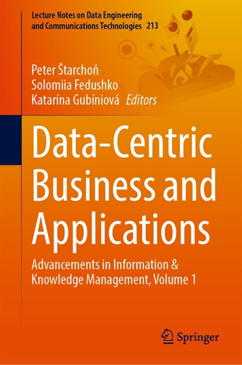 Data-Centric Business and Applications: Advancements in Information and Knowledge Management, Volume 1 (Hardcover, 2024)