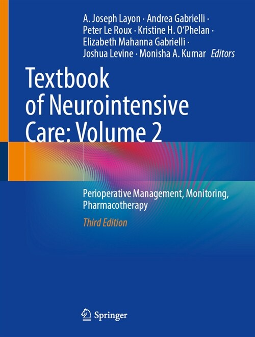 Textbook of Neurointensive Care: Volume 2: Perioperative Management, Monitoring, Pharmacotherapy (Hardcover, 3, 2024)