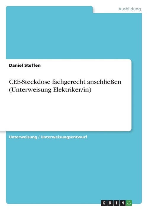 CEE-Steckdose fachgerecht anschlie?n (Unterweisung Elektriker/in) (Paperback)