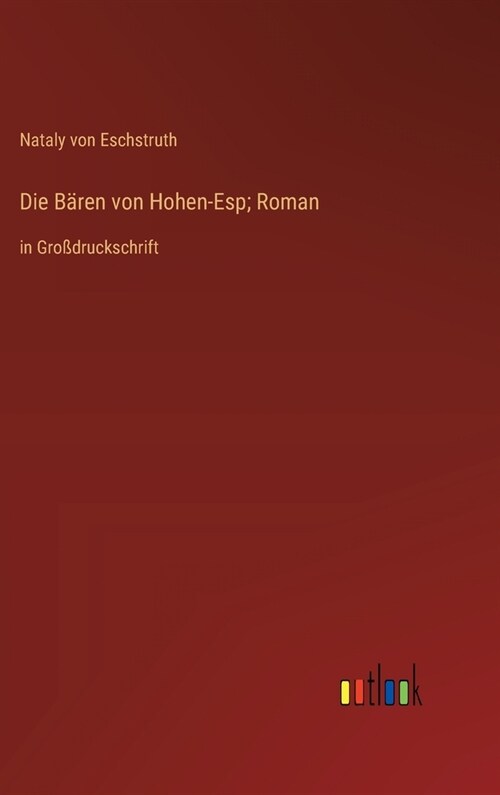 Die B?en von Hohen-Esp; Roman: in Gro?ruckschrift (Hardcover)