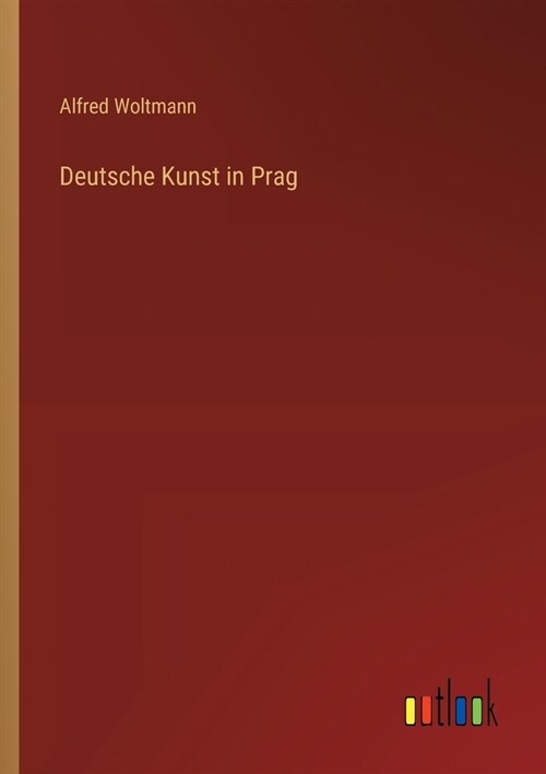 Deutsche Kunst in Prag (Paperback)