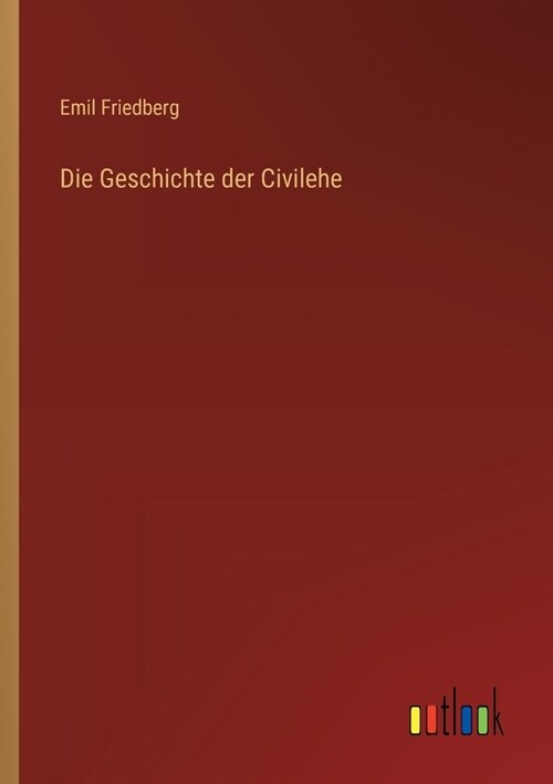 Die Geschichte der Civilehe (Paperback)