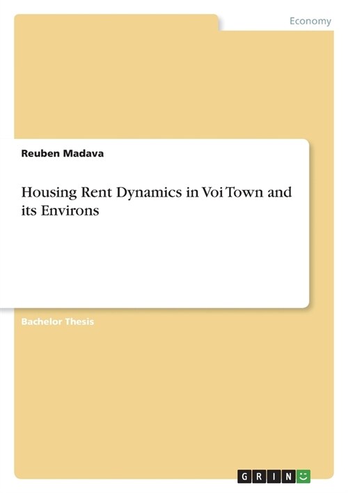 Housing Rent Dynamics in Voi Town and its Environs (Paperback)