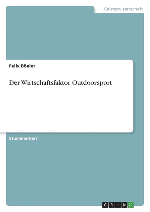 Der Wirtschaftsfaktor Outdoorsport (Paperback)